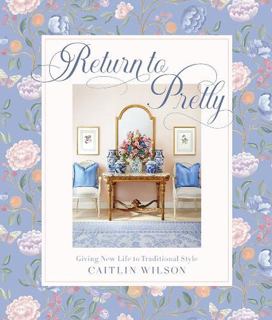 Book: Return to Pretty - Traditional Style, Made Modern