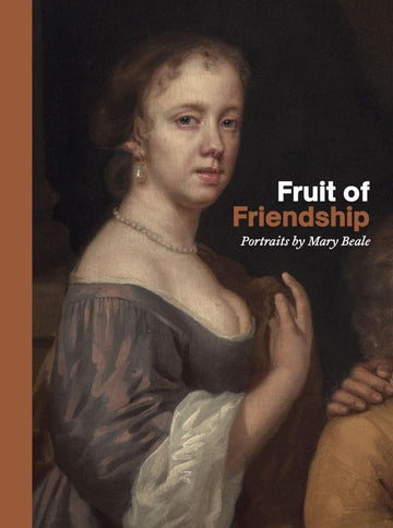 Book: Fruit of Friendship - Portraits by Mary Beale