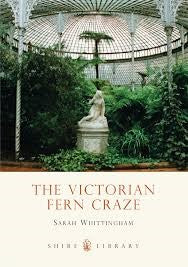 Shire Book: Victorian Fern Craze