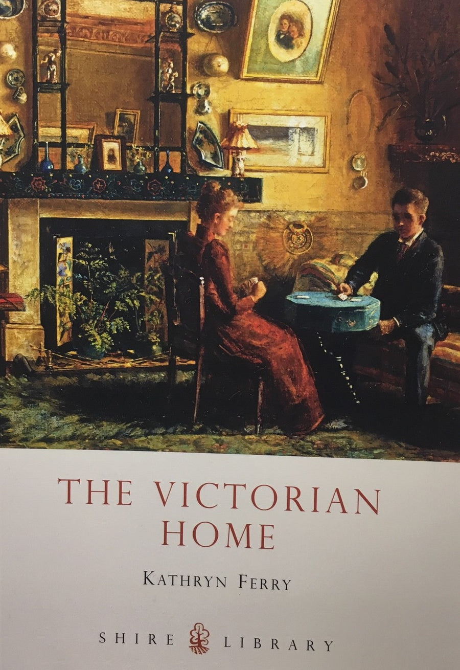 Shire Book: The Victorian Home