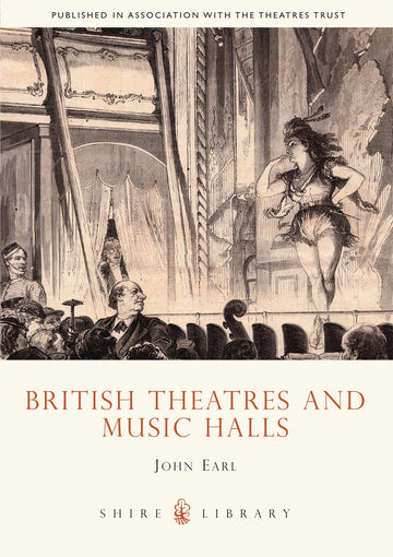 Shire Book: British Theatres and Music Halls