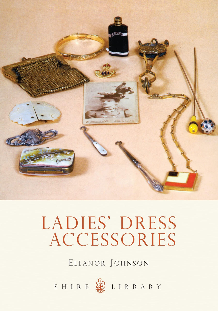 Shire Book: Ladies' Dress Accessories