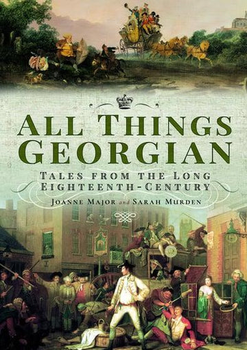 Book: All Things Georgian: Tales from the Long Eighteenth-Century
