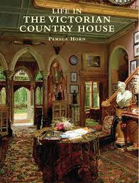 Shire Book: Life In The Victorian Country House