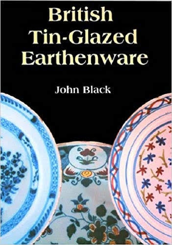 Shire Book: British Tin-Glazed Earthenware