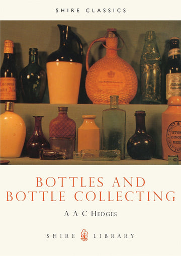 Shire Book: Bottles and Bottle Collecting