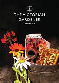 Shire Book: The Victorian Gardener