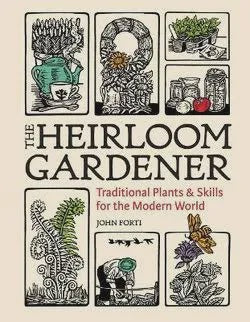 Book: Heirloom Gardener: Traditional Plants and Skills for the Modern World